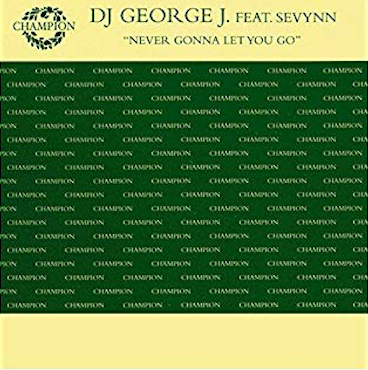 DJ George J featuring Sevynn - Never Gonna Let You Go (CD Single)
